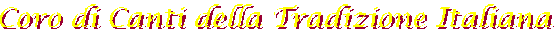 Coro di Canti della Tradizione Italiana